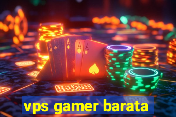 vps gamer barata